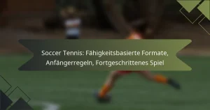 Soccer Tennis: Fähigkeitsbasierte Formate, Anfängerregeln, Fortgeschrittenes Spiel